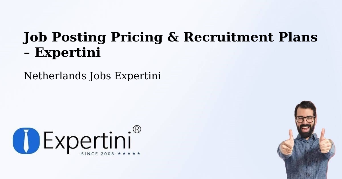 Job Posting Pricing & Recruitment Plans – Lottum - Lottum, Netherlands Jobs Expertini